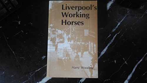 Beispielbild fr Liverpool's Working Horses zum Verkauf von Lady Lisa's Bookshop