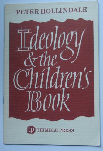 Ideology and the Children's Book (9780903355261) by Peter Hollindale