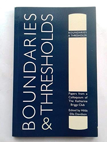 Beispielbild fr Boundaries and Thresholds: Papers from a Colloquium of The Katharine Briggs Club zum Verkauf von Reuseabook