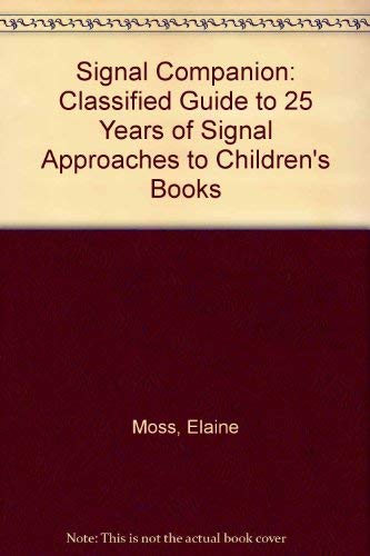 Beispielbild fr The Signal Companion: A Classified Guide to 25 Years of Signal Approaches to Children's Books zum Verkauf von Anybook.com