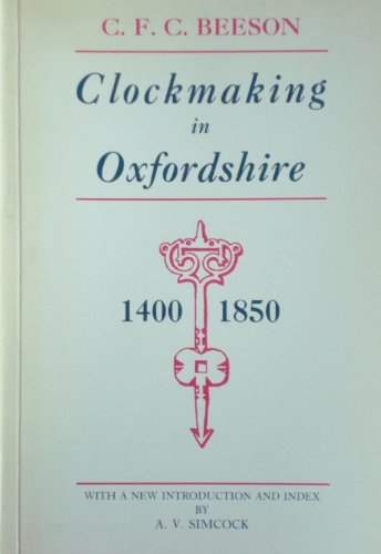 9780903364065: Clockmaking in Oxfordshire, 1400-1850