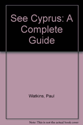 See Cyprus;: A complete guide with road maps, itineraries and gazetteer (9780903372008) by Watkins, Paul