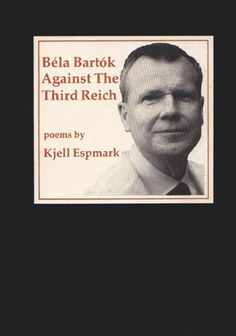 9780903375702: Bela Bartok Against the Third Reich: Poems