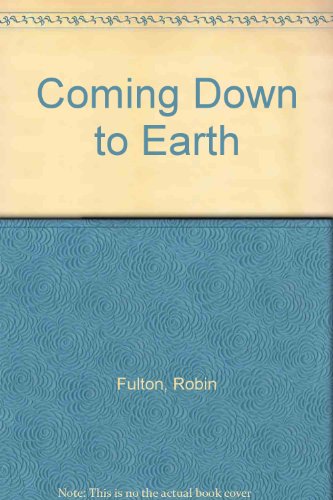 Coming Down to Earth (9780903375825) by Robin Fulton