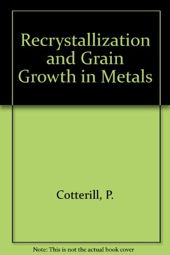 Stock image for Recrystallization and Grain Growth in Metals for sale by Anybook.com