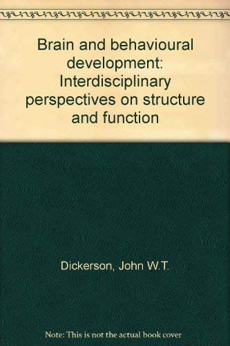 Imagen de archivo de Brain and Behavioural Development: Interdisciplinary Perspectives on Structure and Function a la venta por G. & J. CHESTERS