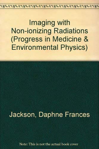 Imagen de archivo de Imaging with Non-ionizing Radiations (Progress in Medicine & Environmental Physics) a la venta por Phatpocket Limited