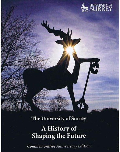 Imagen de archivo de The University of Surrey A History of Shaping the Future a la venta por Reuseabook