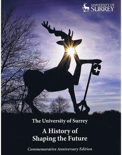 Stock image for The University of Surrey A History of Shaping the Future for sale by WorldofBooks