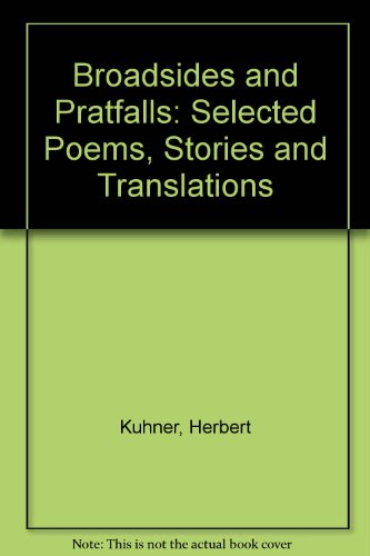 Broadsides & Pratfalls: Poems, Translations Stories