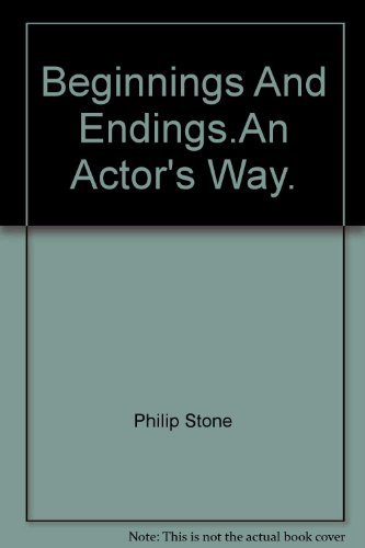 Stock image for Beginnings and Endings.an Actor's Way for sale by WorldofBooks