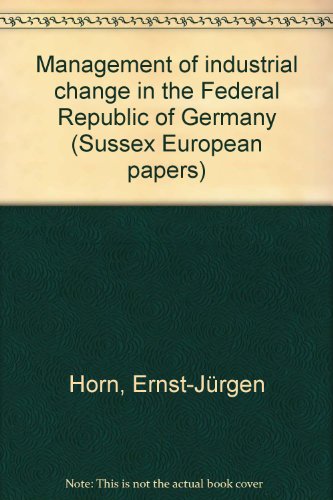 Stock image for Management of industrial change in the Federal Republic of Germany (Sussex European papers) for sale by Wonder Book