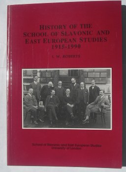 History of the School of Slavonic and East European Studies 1915-1990