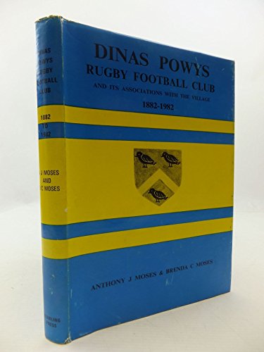 A History of Dinas Powys Rugby Football Club and Its Association with the Village 1882-1982