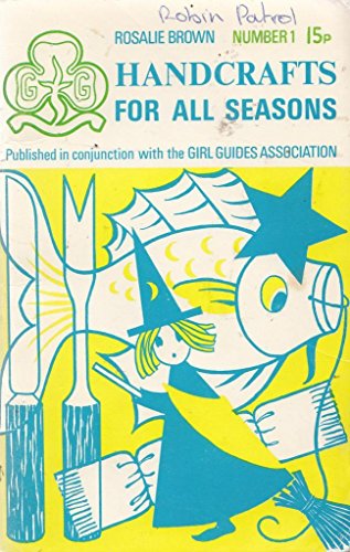 Beispielbild fr Handicrafts for All Seasons - Book No.1 (published in conjunction with the Girl Guides Assoc.) zum Verkauf von WeBuyBooks