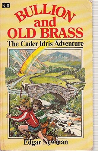 Stock image for Bullion and Old Brass: Cader Idris Adventure for sale by WorldofBooks