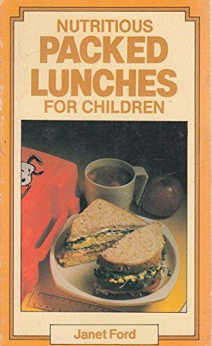 Nutritious Packed Lunches for Children (9780903445740) by Ford, Janet