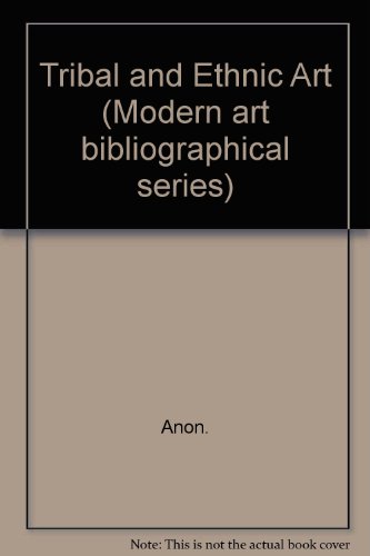 Beispielbild fr Tribal and Ethnic Art (Modern art bibliographical series) zum Verkauf von Zubal-Books, Since 1961