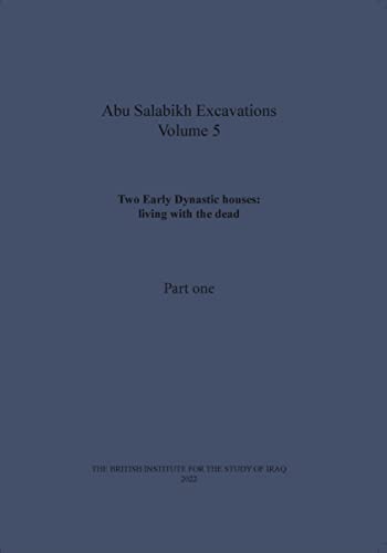 Stock image for Two Early Dynastic houses: living with the dead (Abu Salabikh Excavations, Volume 5 Part I) for sale by Revaluation Books