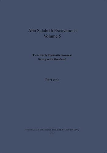 Stock image for Two Early Dynastic houses: living with the dead (Abu Salabikh Excavations, Volume 5 Part I) for sale by PBShop.store US