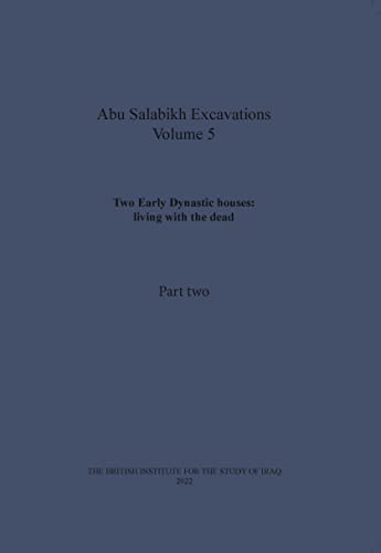 Beispielbild fr Two Early Dynastic houses: living with the dead (Abu Salabikh Excavations, Volume 5 Part II) zum Verkauf von Revaluation Books