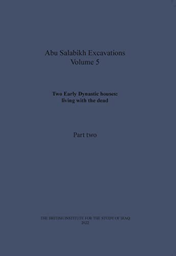 Imagen de archivo de Two Early Dynastic houses: living with the dead (Abu Salabikh Excavations, Volume 5 Part II) a la venta por Revaluation Books