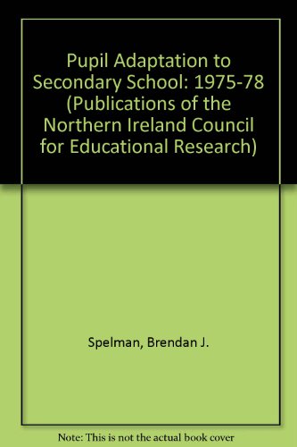 Pupil Adaptation to Secondary School: 1975-78 v. 4 (9780903478106) by Brendan J Spelman; John A Wilson