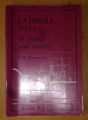 Beispielbild fr Lathkill Dale: Its Mines and Miners. zum Verkauf von Castle Hill Books