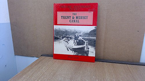 The Trent & Mersey Canal ( Historic Waterways Scenes series)