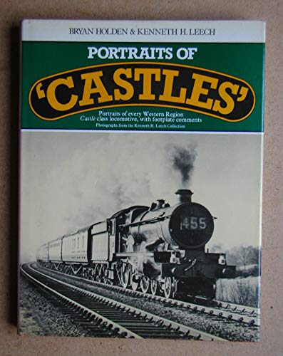 Beispielbild fr Portraits of "Castles": Portraits of every Western Region Castle class locomotive. : Comprehensive Study of Great Western Railway Castle Class Locomotives zum Verkauf von WorldofBooks