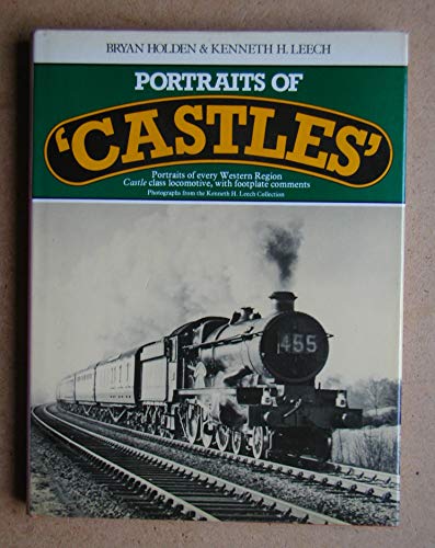 Imagen de archivo de Portraits of "Castles": Portraits of every Western Region Castle class locomotive. : Comprehensive Study of Great Western Railway Castle Class Locomotives a la venta por WorldofBooks