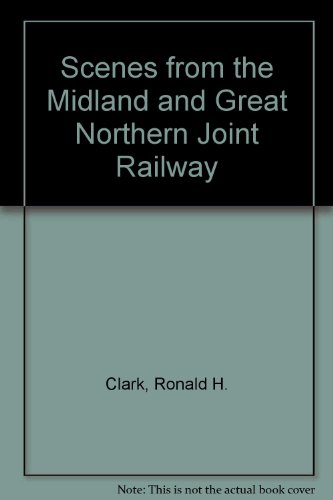 Imagen de archivo de Scenes from the Midland and Great Northern Joint Railway a la venta por Reuseabook