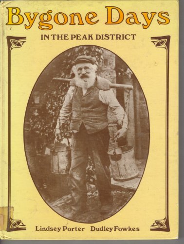 Imagen de archivo de Bygone Days in the Peak District a la venta por WorldofBooks