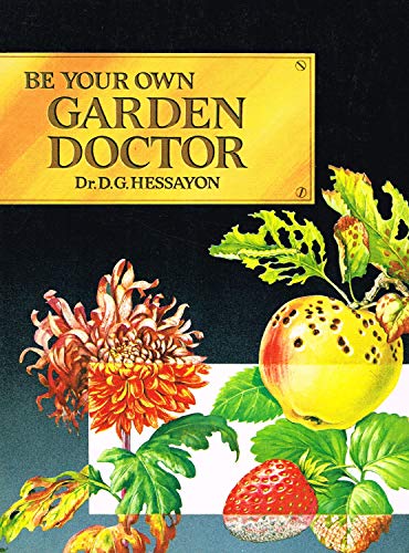 Stock image for BE YOUR OWN GARDEN DOCTOR for sale by Stephen Dadd