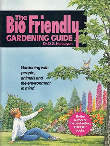 Stock image for The Bio Friendly Gardening Guide: Gardening with People, Animals, and the Environment in Mind for sale by ThriftBooks-Atlanta