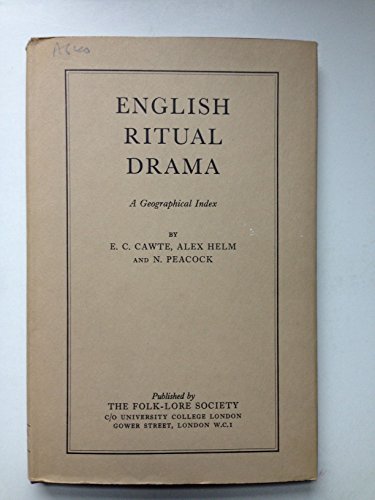 English Ritual Drama: A Geographical Index (9780903515016) by E. C.; Helm Alex; Peacock N. Cawte