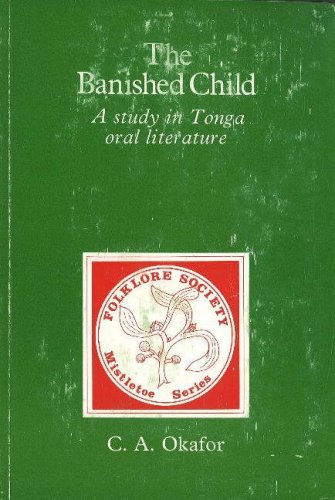 Beispielbild fr The Banished Child: A Study in Tonga Oral Literature (Volume 16) zum Verkauf von Anybook.com