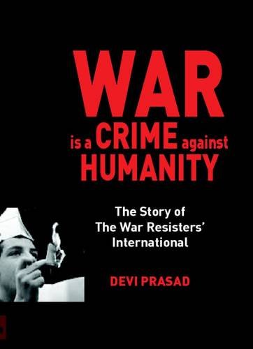 War Is a Crime Against Humanity (9780903517201) by Devi Prasad