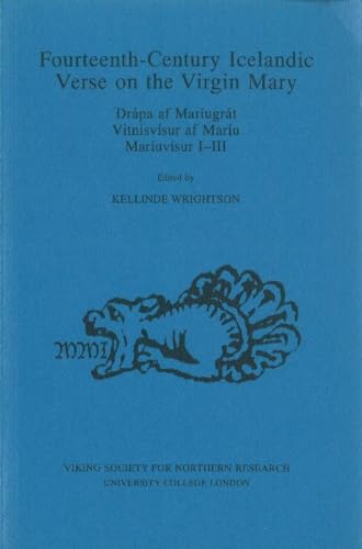 Imagen de archivo de Fourteenthcentury Icelandic Verse on the Virgin Mary Drapa Af Mariugrat, Vitnisvisur Af Mariu Mariuvisur IIII Viking Society for Northern Research Society for Northern Research Text S a la venta por PBShop.store US