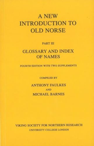 Imagen de archivo de A New Introduction to Old Norse: Glossary and Index of Names with Two Supplements Pt. 3 a la venta por Ergodebooks