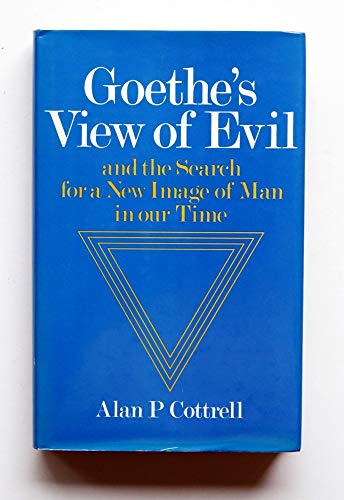 Stock image for Goethe's view of evil and the search for a new image of man in our time for sale by Books From California