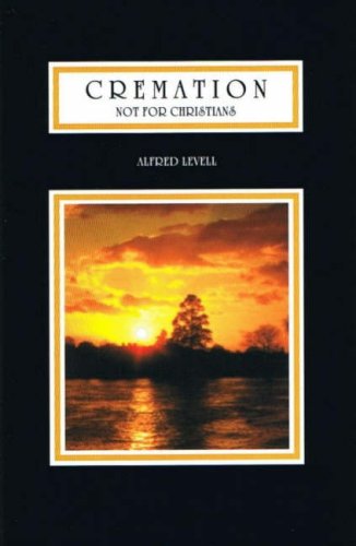 Imagen de archivo de Cremation: Not for Christians a la venta por ThriftBooks-Atlanta