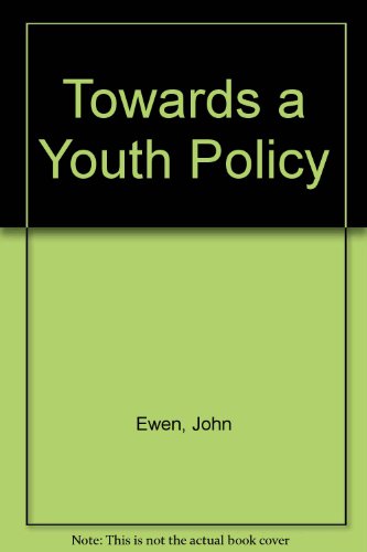 Towards a Youth Policy - Ewen, John