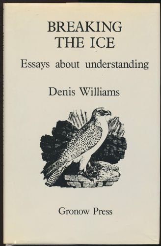 Stock image for Breaking the ice: Essays about understanding for sale by Goldstone Books