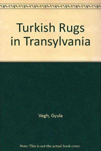 Stock image for Turkish Rugs in Transylvania for sale by Lectern Books