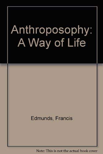 Anthroposophy: A Way of Life (9780903580656) by Francis Edmunds