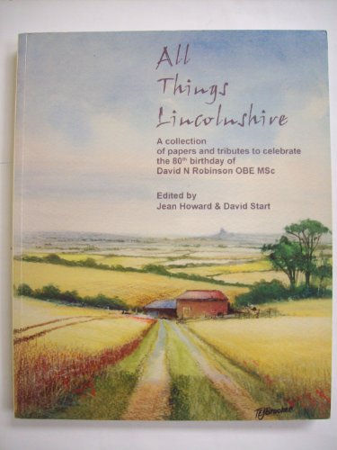 9780903582278: All Things Lincolnshire: A Collection of Papers and Tributes to Celebrate the 80th Birthday of David N. Robinson OBE MSc