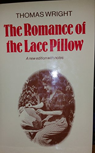 The Romance of the Lace Pillow. A New Edition with Notes.