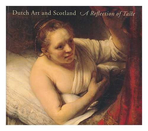 Imagen de archivo de Dutch Art and Scotland: A Reflection of Taste a la venta por WorldofBooks