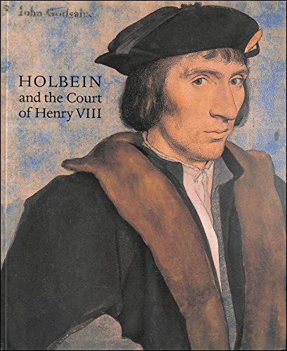 Stock image for Holbein and the Court of Henry VII: Drawings and Miniatures from the Royal Library Windsor Castle for sale by Half Price Books Inc.